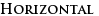 Horizontal